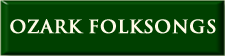 Ozark Folksongs Button