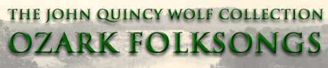 Wolf Collection Ozark Folksongs Banner